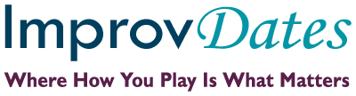 ImprovDates - Where How You Play Is What Matters