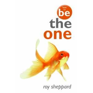 How To Be The One, Written by Roy Sheppard